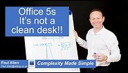 Office 5s - It's not a Clean desk!!!!