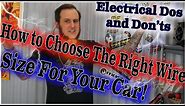 How to Choose The Right Wire Size - Auto Electric Dos and Don'ts - Episode 3