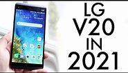 LG V20 In 2021! (Still Worth It?) (Review)