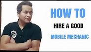 HOW TO HIRE A GOOD MOBILE MECHANIC