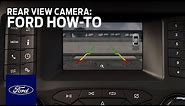 Rear View Camera | Ford How-To | Ford