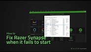 How to fix Razer Synapse when it fails to start or open