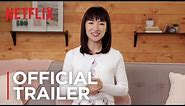 Tidying Up with Marie Kondo | Official Trailer [HD] | Netflix
