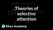 Theories of selective attention | Processing the Environment | MCAT | Khan Academy