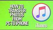 How To Transfer Photos From PC To iPhone In iTunes Tutorial