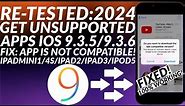 [FIXED] Install Unsupported Apps iOS 9.3.5/9.3.6 iPad2/3/Mini/4S | Fix app is not compatible | 2024