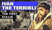Ivan the Terrible: The First Stalin