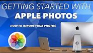 Getting started with Apple Photos - HOW TO add and IMPORT pictures into APPLE PHOTOS