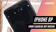 iPhone 8 plus front camera not working