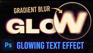 The GRADIENT BLUR Trick for Creating GLOWING Text Effects in Photoshop