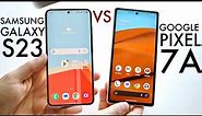 Google Pixel 7A Vs Samsung Galaxy S23! (Comparison) (Review)