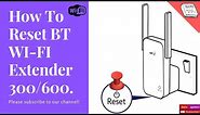 How To Reset BT Wi-Fi Extender 300 || BT WIFI Extender.