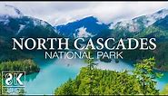 Most Beautiful Views of North Cascades National Park - Nature Wallpaper Slideshow in 8K HDR