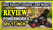 Powerworks 60V 17" Brushless Lawn Mower Review - Best Electric Cordless Lawn Mower 2021