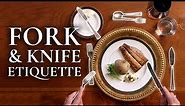 How to Eat with Fork & Knife (Etiquette Basics & Beyond)