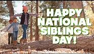 Happy National Siblings Day | April 10 | Show Them Some Love!