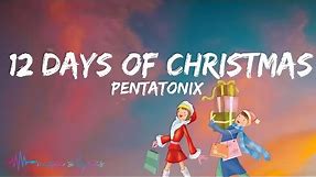 Pentatonix - 12 Days Of Christmas (Lyrics)