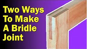Woodworking Joints | Learn to make and use a Bridle Joint