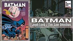 Batman by Jeph Loeb & Tim Sale Omnibus Review
