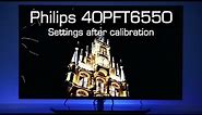 Philips 40PFT6550 settings after calibration