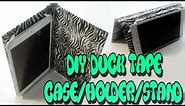 DIY Case Holder StandTutorial! Works for ALL Cell Phones! ALL IPods! All Tablets! Duct Tape Tutorial