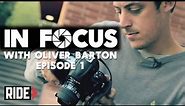 How To: Improve Camera Sharpness- Photographer Oliver Barton-In Focus