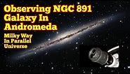 Observing NGC 891 Galaxy In Andromeda Constellation