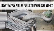 How to Use Wire Rope Clips on Wire Rope Slings the Right Way