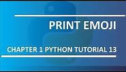 Print emoji : Python tutorial 13
