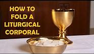 PROPER AND PRACTICAL WAYS OF FOLDING A CORPORAL | LITURGICAL CLOTH | LITURGY TUTORIAL EPISODE
