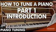 Piano Tuning - How to Tune A Piano Part 1 - Introduction I HOWARD PIANO INDUSTRIES