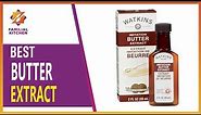 Must-Have Best Butter Extract: A Top 5 Countdown