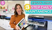 Epson F2100 Daily Maintenance in 3 Easy Steps (And Maintenance Schedule)