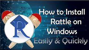 How to Install Rattle on Windows