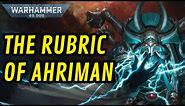The Rubric of Ahriman I 40k Lore