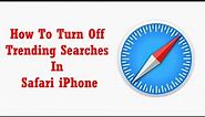 How To Turn Off Trending Searches In Safari (iPhone)