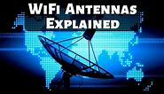 WiFi Antennas Explained | Antenna Parameters | Long Range Faster WiFi