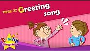 Theme 32. Greeting song - Hi. Hello. How are you? | ESL Song & Story - Learning English for Kids