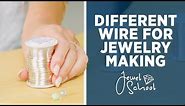 All About Different Wire for Jewelry Making | Jewelry 101