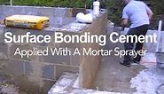 Surface Bonding Cement - Application With A Mortar Sprayer