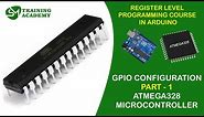 GPIO Configuration Part - 1 for Arduino | Register Level Programming in Arduino | T - 7