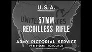 57MM RECOILLESS RIFLE M18 WWII TRAINING FILM PORTABLE ANTI-TANK WEAPON 81564c