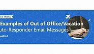 7 Best Out of Office Message Examples for Your Auto Reply