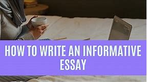 How to Write an Informative Essay [Easiest Way]