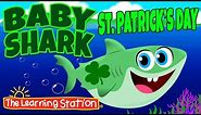 Baby Shark St. Patrick’s Day Song ☘️ St. Patrick’s Day Songs for Kids ☘️ by The Learning Station