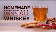 How to Make Fireball Cinnamon Whiskey at Home | Happiest Hour