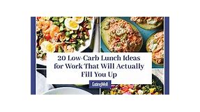 20 Low-Carb Lunch Ideas for Work That Will Actually Fill You Up