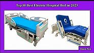 ✅ Here are the Top 10 Best Electric Hospital Beds in 2023