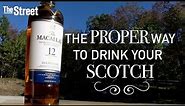 How To Properly Enjoy Scotch