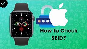 How to check SEID Number of Apple Watch?